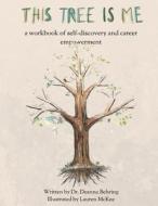THIS TREE IS ME: A WORKBOOK OF SELF-DISC di DEANNA BEHRING edito da LIGHTNING SOURCE UK LTD