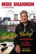 Get Up, Baby!: My Seven Decades with the St. Louis Cardinals di Rick Hummel edito da TRIUMPH BOOKS
