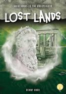 Lost Lands di Kenny Abdo edito da North Star Editions