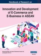 Handbook Of Research On Innovation And Development Of E-Commerce And E-Business In ASEAN, VOL 1 edito da IGI Global