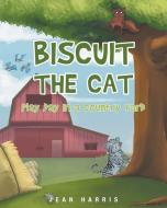 Biscuit the Cat di Jean Harris edito da Page Publishing, Inc.