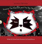 Roscoe The Raccoon and The Big City Rescue di Richard Evans edito da BOOKBABY