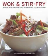 Wok & Stir Fry: 160 Sizzling Stove-Top Recipes Shown in Over 270 Photographs di Sunil Vijayakar, Becky Johnson, Jenni Fleetwood edito da SOUTHWATER