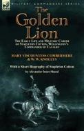 The Golden Lion di Mary Combermere, W W Knollys, Alexander Innes Shand edito da Leonaur Ltd