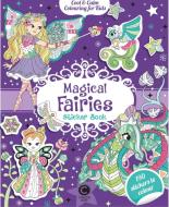 Cool & Calm Colouring for Kids Magical Fairies Sticker Book di Eugenie Varone edito da Carlton Books Ltd