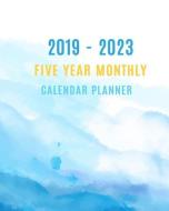 2019 - 2023 Five Year Monthly Calendar Planner: 60 Month Calendar Agenda Schedule Organizer Logbook and Journal Personal di Betty Fly edito da INDEPENDENTLY PUBLISHED