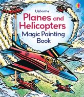 Planes And Helicopters Magic Painting Book di Abigail Wheatley edito da Usborne Publishing Ltd