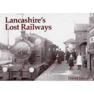 Lancashire\'s Lost Railways di Dr. David James edito da Stenlake Publishing