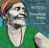 Grandma Nana (English-Chinese) di Veronique Tadjo, VC)Ronique Tadjo, Lori Chen edito da Milet Publishing