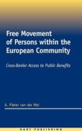 Free Movement of Persons Within the European Community di Anne Pieter Van Der Mei, A. P. Van Der Mei edito da Hart Publishing