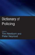 Dictionary of Policing di Tim (London School of Economics and Political Science Newburn, Peter (National Policing Improvement Agency Neyroud edito da Taylor & Francis Ltd