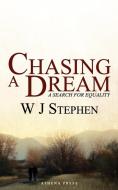 Chasing a Dream di W. J. Stephen edito da New Generation Publishing