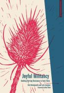 Joyful Militancy di Carla Bergman, Nick Montgomery edito da AK Press