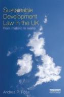 Sustainable Development Law in the UK di Andrea Ross edito da Routledge