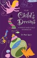 Your Child's Dreams di Pam Spurr edito da Eddison Books