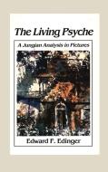 Living Psyche di Edward F. Edinger edito da Chiron Publications