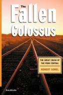 The Fallen Colossus di Robert Sobel edito da BEARD GROUP INC