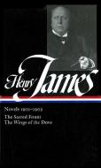 Henry James: Novels 1901-1902 (Loa #162): The Sacred Fount / The Wings of the Dove di Henry James edito da LIB OF AMER