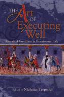 The Art Of Executing Well edito da Truman State University Press