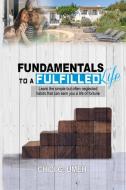 Fundamentals To A Fulfilled Life di Umeh Chidi G. Umeh edito da Miracle Press And Media