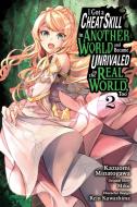 I Got A Cheat Skill In Another World And Became Unrivaled In The Real World, Too, Vol. 2 (manga) di Miku edito da Yen Press