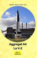 Ebook Aggregat A4 - La V-2 di Mantelli - Brown - Kittel - Graf edito da R.E.I. Editions