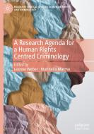 A Research Agenda for a Human Rights Centred Criminology edito da Springer Nature Switzerland