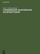 Compendium Anatomicum Acupuncturae di Claus C. Schnorrenberger edito da De Gruyter