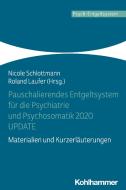 Pauschalierendes Entgeltsystem für die Psychiatrie und Psychosomatik 2020 UPDATE edito da Kohlhammer W.
