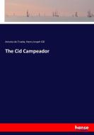 The Cid Campeador di Antonio De Trueba, Henry Joseph Gill edito da hansebooks
