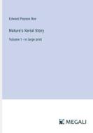 Nature's Serial Story di Edward Payson Roe edito da Megali Verlag