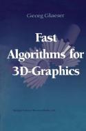 Fast Algorithms for 3D-Graphics di Georg Glaeser edito da Springer Berlin Heidelberg