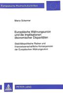 Europäische Währungsunion und die Implikationen ökonomischer Disparitäten di Marco Scharmer edito da Lang, Peter GmbH