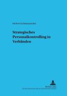 Strategisches Personalcontrolling in Verbänden di Herbert Lichtmannecker edito da Lang, Peter GmbH