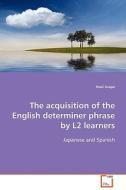 The acquisition of the English determiner phrase by L2 learners di Snape Neal edito da VDM Verlag