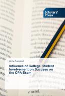 Influence of College Student Involvement on Success on the CPA Exam di Linda Campbell edito da SPS