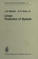 Linear Prediction of Speech di A. H. Jr. Gray, J. D. Markel edito da Springer Berlin Heidelberg