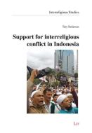 Support for interreligious conflict in Indonesia di Tery Setiawan edito da Lit Verlag