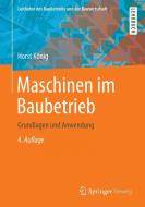 Maschinen im Baubetrieb di Horst König edito da Vieweg+Teubner Verlag