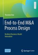 End-to-End M&A Process Design di Thorsten Feix edito da Springer Fachmedien Wiesbaden