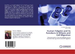 Human Fidgetin and Its Functions in Mitosis and Cell Migration di Suranjana Mukherjee, David Sharp edito da LAP Lambert Academic Publishing