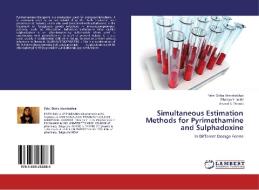 Simultaneous Estimation Methods for Pyrimethamine and Sulphadoxine di Patel Disha Jitendrabhai, Dhairya Y. Joshi, Anand S. Thanki edito da LAP Lambert Academic Publishing