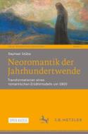 Neoromantik der Jahrhundertwende di Raphael Stübe edito da Springer Berlin Heidelberg