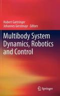 Multibody System Dynamics, Robotics and Control edito da Springer-Verlag KG