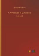 A Portraiture of Quakerism di Thomas Clarkson edito da Outlook Verlag
