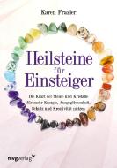 Heilsteine für Einsteiger di Karen Frazier edito da MVG Moderne Vlgs. Ges.