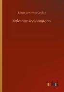 Reflections and Comments di Edwin Lawrence Godkin edito da Outlook Verlag