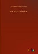 The Hispaniola Plate di John Bloundelle-Burton edito da Outlook Verlag