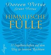 Himmlische Fülle di Doreen Virtue, Grant Virtue edito da Allegria Verlag