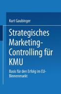 Strategisches Marketing-Controlling für KMU di Kurt Gaubinger edito da Deutscher Universitätsvlg